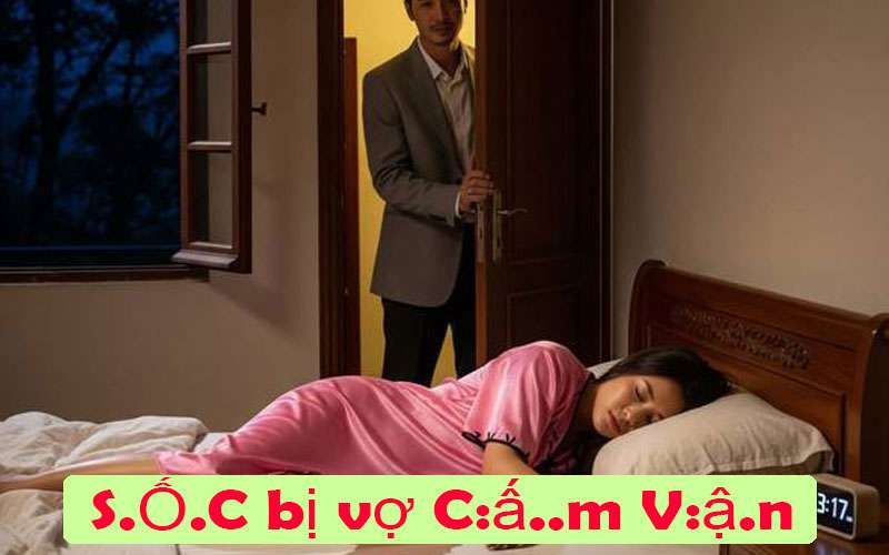 Đàn ông bị vợ cấm vận chuyện giường chiếu